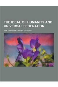 The Ideal of Humanity and Universal Federation