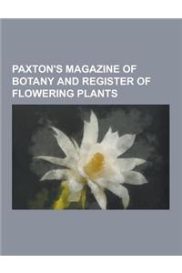 Paxton's Magazine of Botany and Register of Flowering Plants