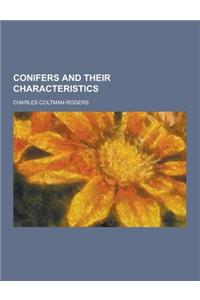 Conifers and Their Characteristics