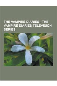The Vampire Diaries - The Vampire Diaries Television Series