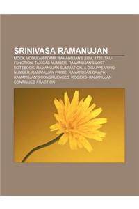Srinivasa Ramanujan: Mock Modular Form, Ramanujan's Sum, 1729, Tau-Function, Taxicab Number, Ramanujan's Lost Notebook, Ramanujan Summation
