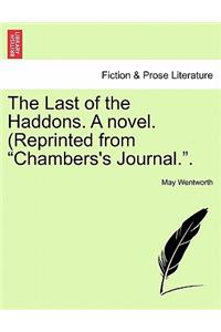 Last of the Haddons. a Novel. (Reprinted from Chambers's Journal..