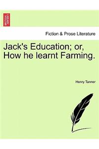 Jack's Education; Or, How He Learnt Farming.