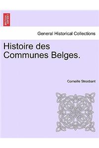 Histoire Des Communes Belges. 1r Partie