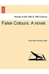 False Colours. a Novel.