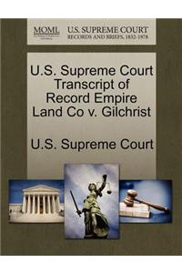 U.S. Supreme Court Transcript of Record Empire Land Co V. Gilchrist