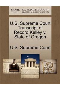 U.S. Supreme Court Transcript of Record Kelley V. State of Oregon