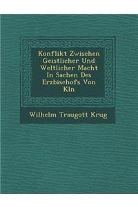 Konflikt Zwischen Geistlicher Und Weltlicher Macht In Sachen Des Erzbischofs Von K�ln