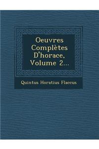 Oeuvres Completes D'Horace, Volume 2...