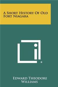 A Short History Of Old Fort Niagara