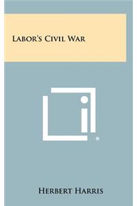 Labor's Civil War