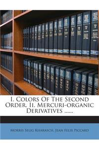 I. Colors of the Second Order. II. Mercuri-Organic Derivatives ......