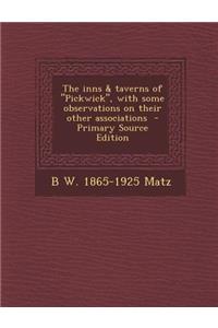 The Inns & Taverns of Pickwick, with Some Observations on Their Other Associations