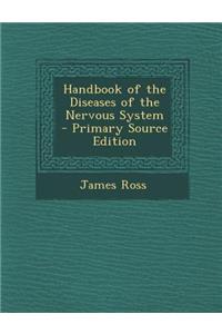 Handbook of the Diseases of the Nervous System