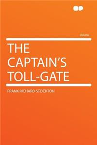The Captain's Toll-Gate