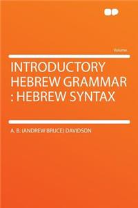 Introductory Hebrew Grammar: Hebrew Syntax