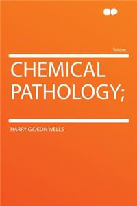 Chemical Pathology;