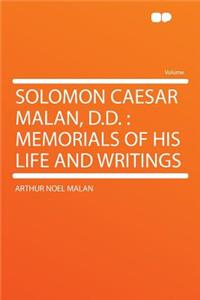 Solomon Caesar Malan, D.D.: Memorials of His Life and Writings: Memorials of His Life and Writings