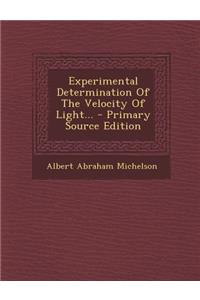 Experimental Determination of the Velocity of Light...