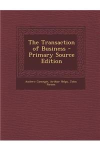 The Transaction of Business - Primary Source Edition