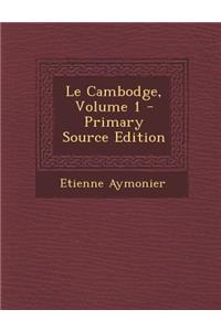 Le Cambodge, Volume 1