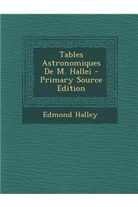 Tables Astronomiques de M. Hallei
