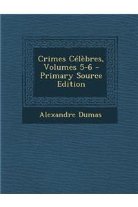 Crimes Celebres, Volumes 5-6 - Primary Source Edition