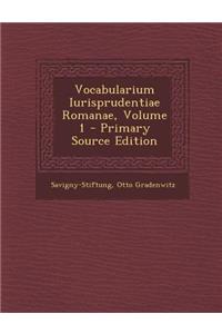 Vocabularium Iurisprudentiae Romanae, Volume 1 - Primary Source Edition