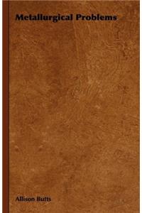 Metallurgical Problems