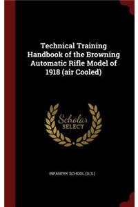 Technical Training Handbook of the Browning Automatic Rifle Model of 1918 (Air Cooled)