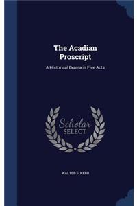 The Acadian Proscript
