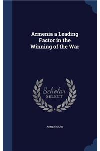 Armenia a Leading Factor in the Winning of the War