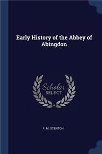 Early History of the Abbey of Abingdon