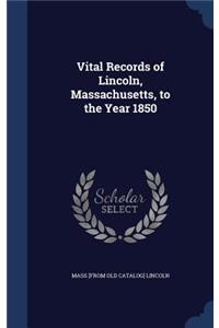 Vital Records of Lincoln, Massachusetts, to the Year 1850