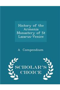 History of the Armenia Monastery of St Lazarus-Venice - Scholar's Choice Edition