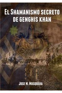 El Shamanismo Secreto De Genghis Khan