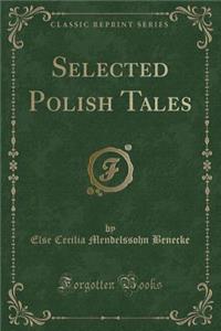 Selected Polish Tales (Classic Reprint)