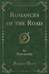 Romances of the Road (Classic Reprint)