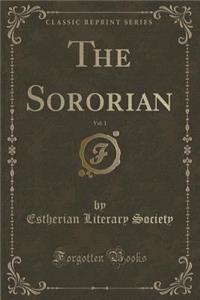 The Sororian, Vol. 1 (Classic Reprint)