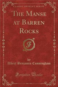 The Manse at Barren Rocks (Classic Reprint)