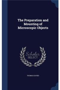 The Preparation and Mounting of Microscopic Objects