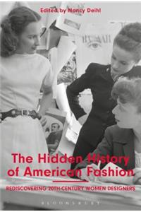 The Hidden History of American Fashion: Rediscovering 20th-Century Women Designers