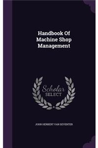 Handbook Of Machine Shop Management