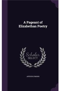 Pageant of Elizabethan Poetry