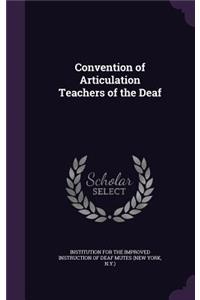 Convention of Articulation Teachers of the Deaf