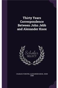 Thirty Years Correspondence Between John Jebb and Alexander Knox