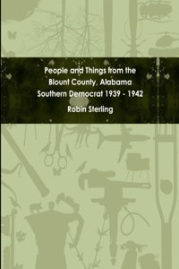 People and Things from the Blount County, Alabama Southern Democrat 1939 - 1942
