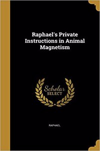 Raphael's Private Instructions in Animal Magnetism