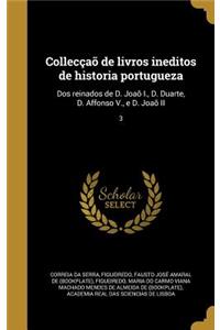 Colleccao de Livros Ineditos de Historia Portugueza