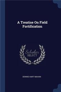 Treatise On Field Fortification